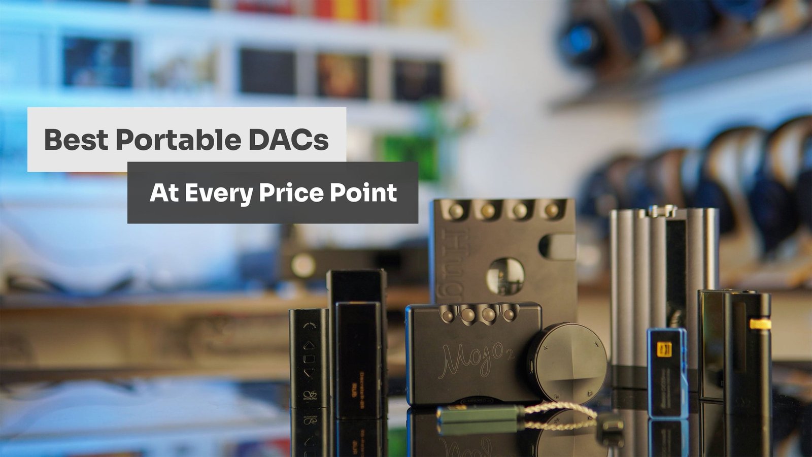 The Best Portable DACs At Every Price Point The Best Portable DACs At Every Price Point