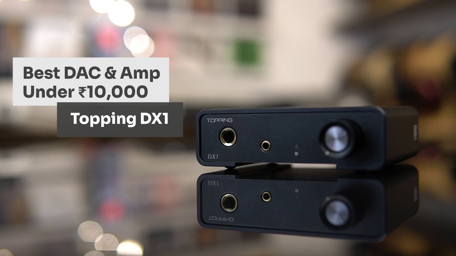 The best desktop DAC and Amp under ₹10,000 The best desktop DAC and Amp under ₹10,000