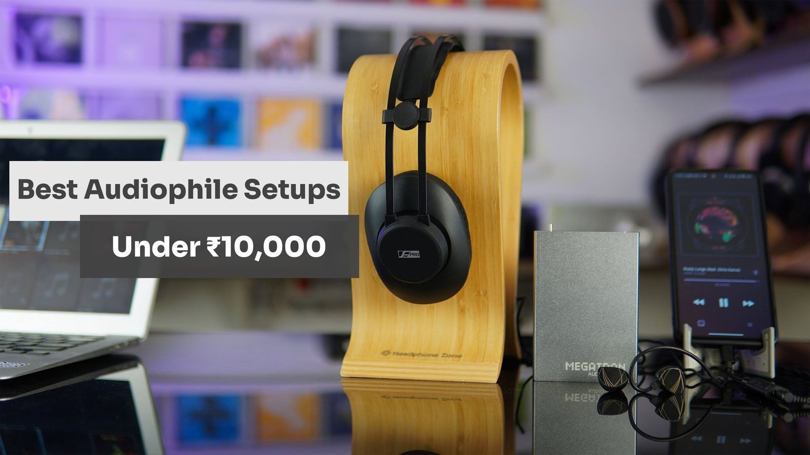 Best Headphone Setups for Audiophiles Under ₹10,000 Best Headphone Setups for Audiophiles Under ₹10,000