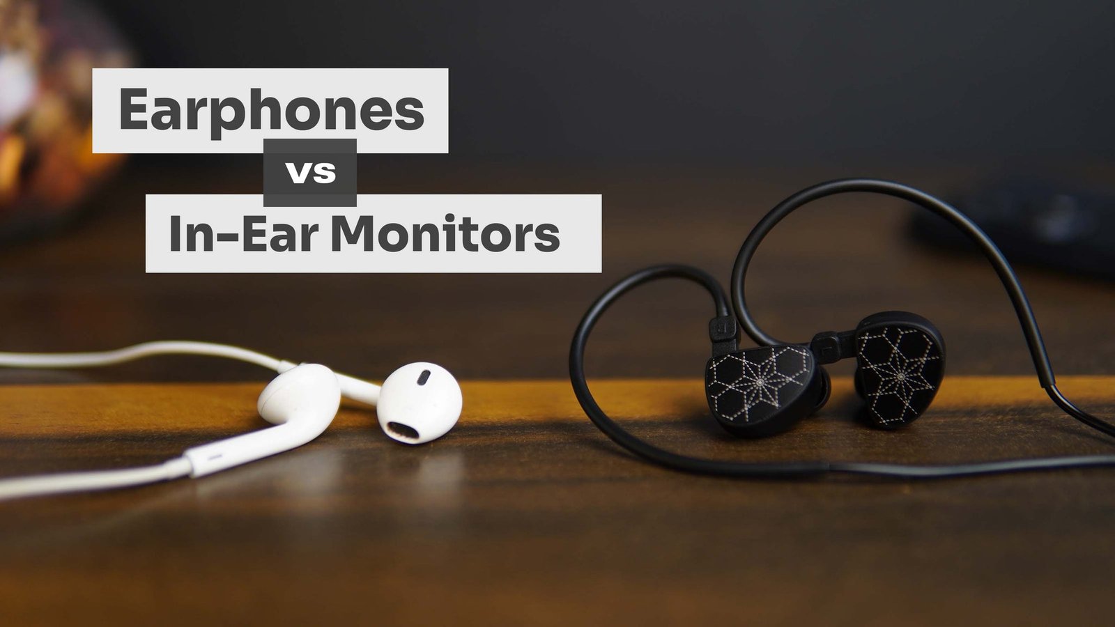 What are IEMs or In-Ears Monitors and how are they different from Earp What are IEMs or In-Ears Monitors and how are they different from Earp